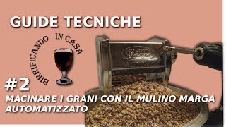 All Grain: Macinare i grani con il mulino Marga automatizzato