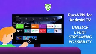 Use PureVPN for Android TV - Access Any Show That You Want! screenshot 1