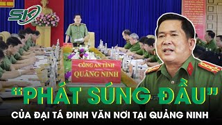 “Phát Súng Đầu Tiên” Của Đại Tá Đinh Văn Nơi Tại Quảng Ninh: Khởi Tố 2 Bị Can Tội Tham Ô | SKĐS