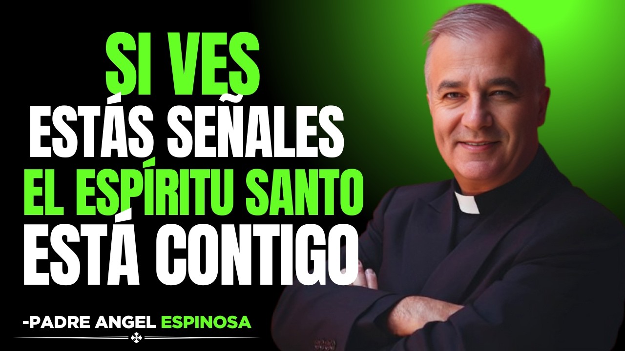5 SEÑALES de que el Espíritu Santo está actuando en tu vida con el Padre Ángel Espinosa |PADRE ANGEL