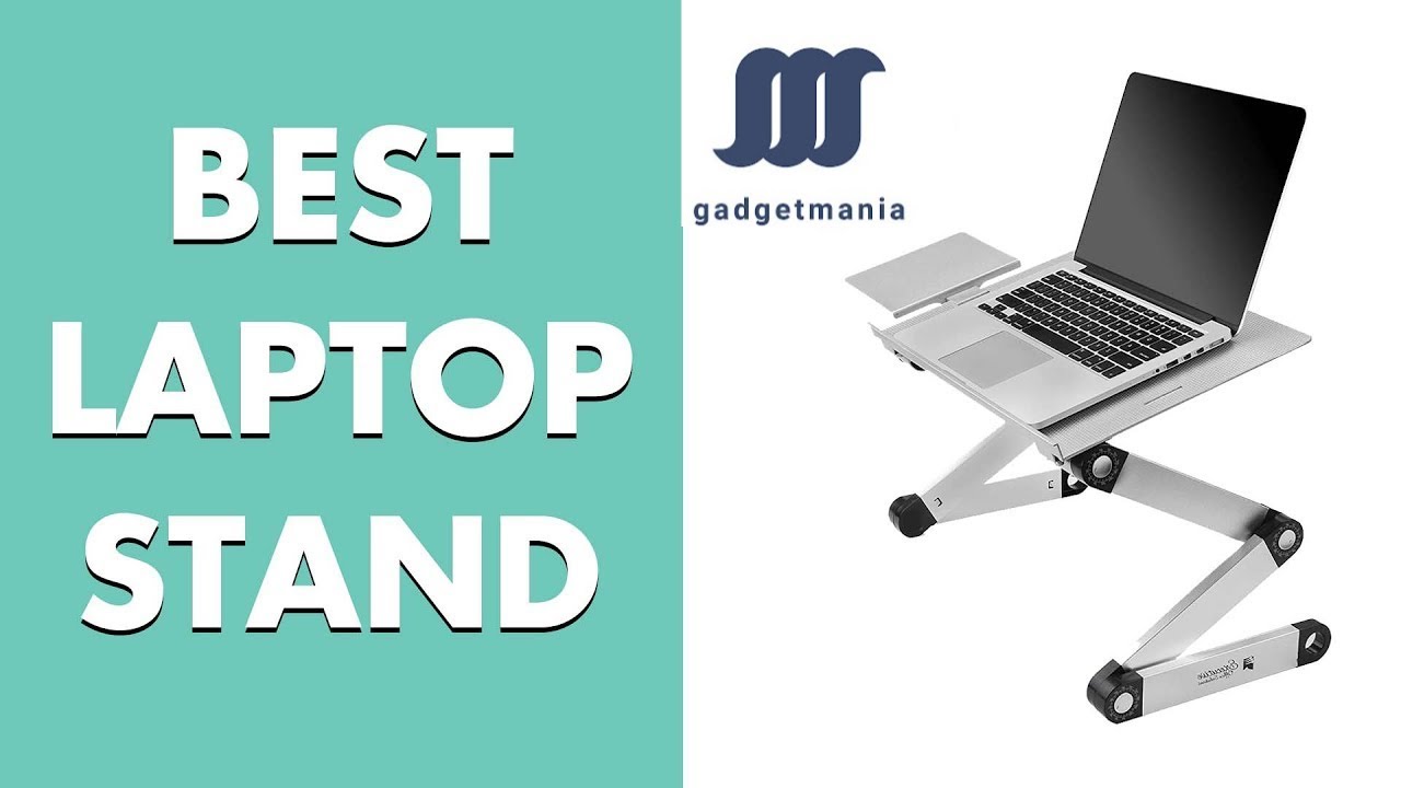 Best Laptop Stands in 2020 Gaming Laptop Stands for Bed and Desk