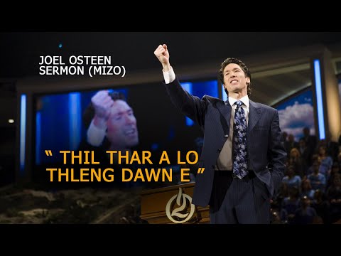 Thil thar alo thleng dawn e Joel Osteen Mizo Sermon