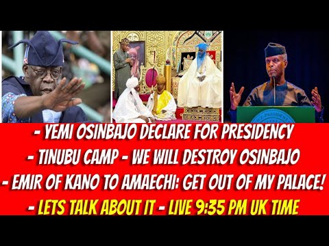 OSINBAJO DECLARES PROMISE /THREATEN TO CARRY ON BUHARI&rsquo;S LEGACY - TINUBU: IT IS WAR B/W OSINBAJO & I