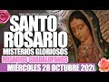 SANTO ROSARIO DE HOY Miércoles 28 de Octubre de 2020|MISTERIOS GLORIOSOS//ROSARIOS GUADALUPANOS