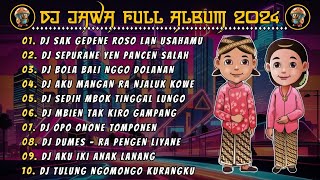 DJ JAWA TERBARU 2024 FULL BASS - DJ SAK GEDENE ROSO LAN USAHAMU x DJ SEPURANE YEN PANCEN SALAH VIRAL