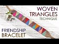 Woven Triangles Technique Friendship Bracelet