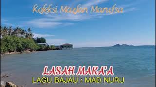 LASAH MAKA'A | MAD NURU | LAGU BAJAU