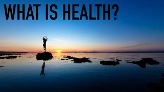 What Is Health?