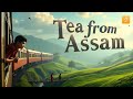 Glimpses of India Class 10 (Part 3) - Tea from Assam | Full Chapter Summary in Hindi