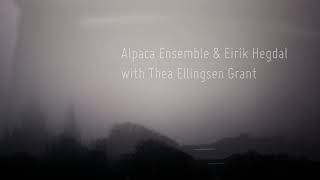 Timechild — Alpaca Ensemble & Eirik Hegdal with Thea Ellingsen Grant