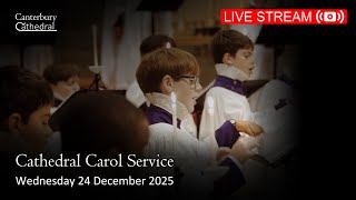 Cathedral Carol Service - Wednesday 24 December 2025 | Canterbury Cathedral