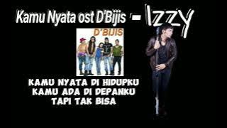 Izzy - Kamu Nyata ost D'Bijis (Lirik Video)