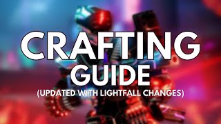 Updated Weapon Crafting Basics & Where To Find Lightfall's New Patterns