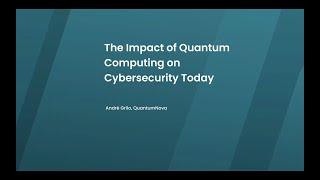 The Impact of Quantum Computing on Cybersecurity Today | Dashlane Security Seminar