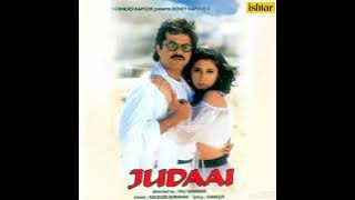 Judaai Judaai (Eagle Ultra Classic Jhankar) Movie: JUDAAI 1997 Singers: HARIHARAN, ALKA & JASPINDER