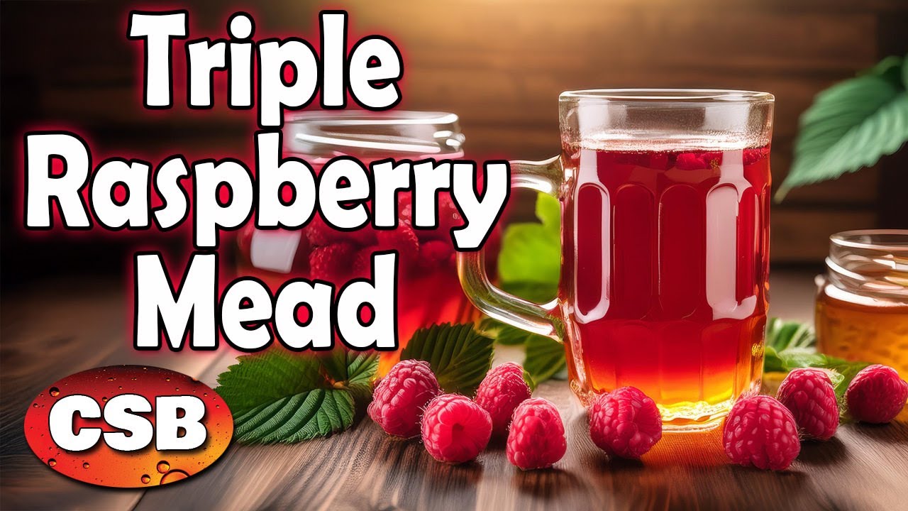 Raspberry Raspberry RASPBERRY MEAD! Lotta Raspberry!