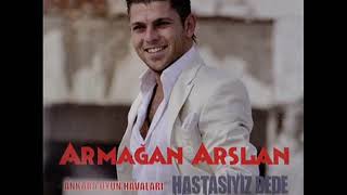 Armağan Arslan - Hastasıyız Dede Mi̇x Resimi
