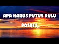 download Apa Harus Putus Dulu - Potret (Lyrics) - Aisyah Nyoknyok download Apa Harus Putus Dulu - Potret (Lyrics) - Aisyah Nyoknyok