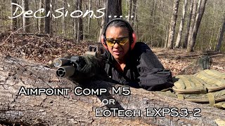 Decisions.....aimpoint Comp M5 Or Eotech Exps3-2