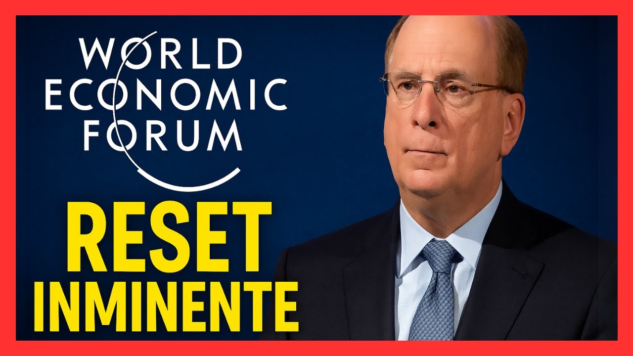 🚨 RESET inminente del SISTEMA FINANCIERO: LARRY FINK toma el control del WEF💥. Blackrock