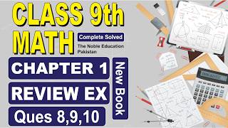 Class 9 Math Chapter 1 Review Exer Q 8,9,10 | Full Solution (New Book) | Noble Education Pakistan