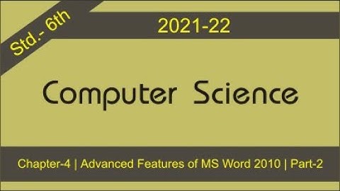 Computer Science | Std.-6th | Chapter-4 | Advanced Features of MS Word 2010 | Part-2