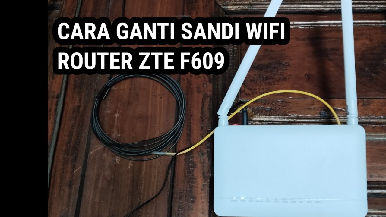 Cara Ganti Sandi Wifi F609 XPON ZTE HUAWEI Router