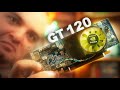 РЕДКАЯ ВИДЕОКАРТА ЗАТЫЧКА ОТ NVIDIA - GT120 1GB - ЧТО МОЖЕТ?