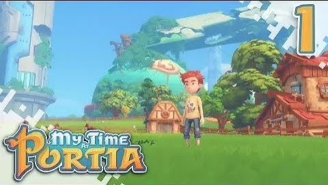 DIFFERENT, BUT SIMILAR - MY TIME AT PORTIA (Gameplay) - EP01