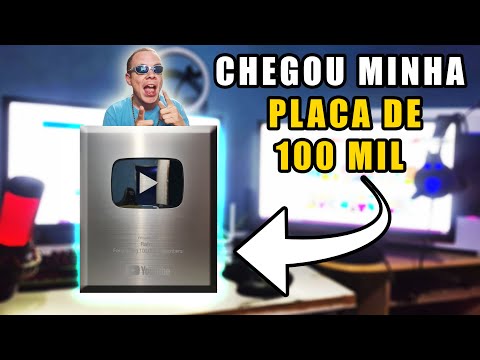 CHEGOU A MINHA PLACA DE 100 MIL INSCRITOS