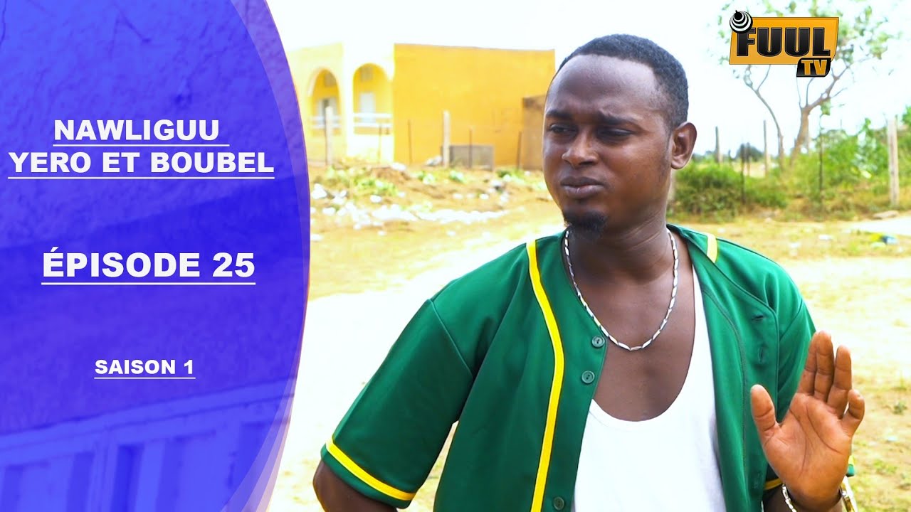 NAWLIGUU YORO ET BOUBE ÉPISODE 25 ( dans koorka)