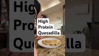 High protein low carb quesadilla