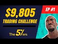 The 5%er Trading CHALLENGE | $10,000 Forex Funded Trader #EP1