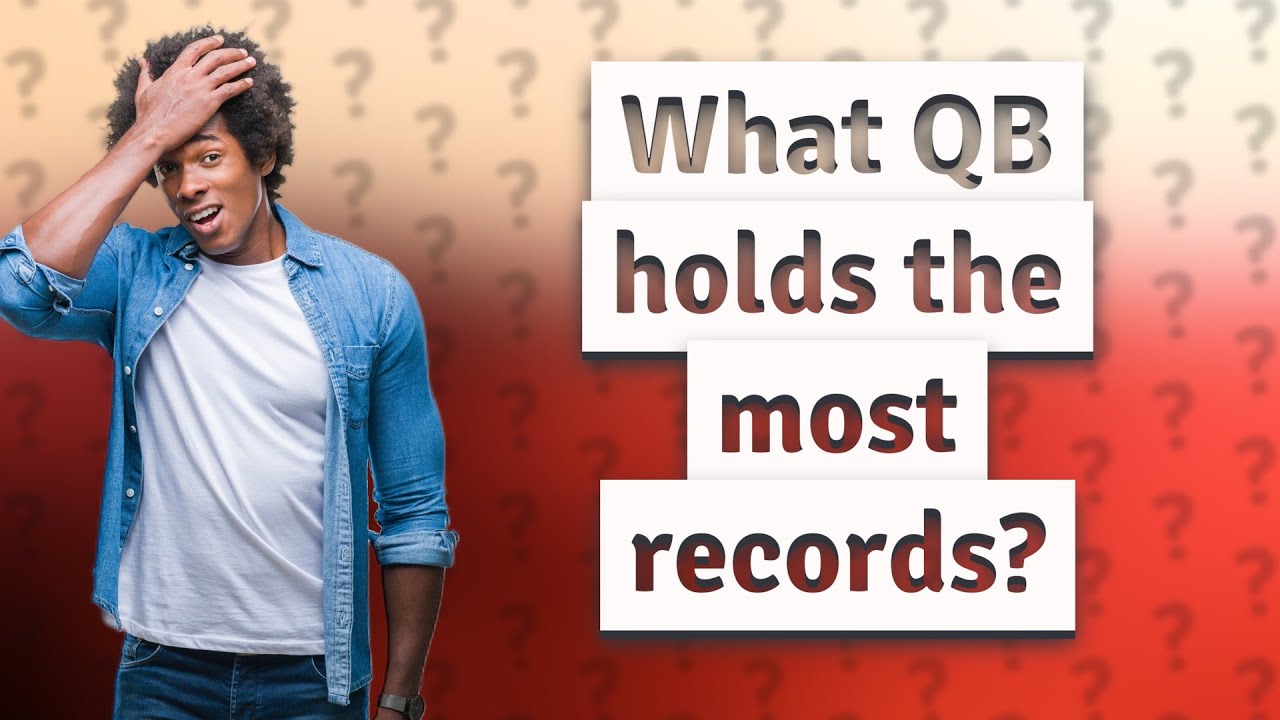 What QB Holds The Most Records YouTube What QB Holds The Most Records YouTube