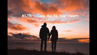 MLTR - Take Me To Your Heart (Lyrics)