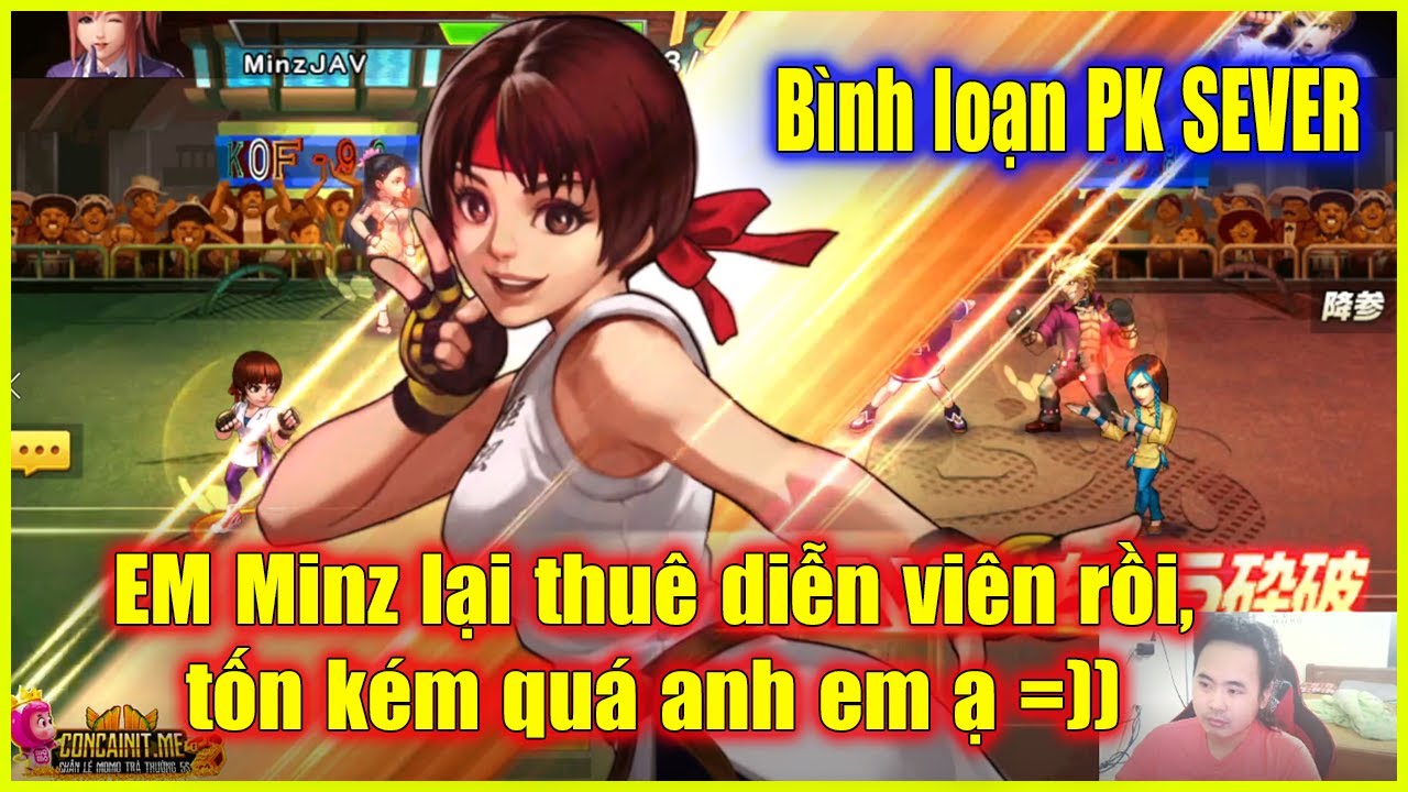 KOF'98UMOL – Bình loạn PK SEVER – Em Minz lại thuê diễn viên, thắng nhờ may mắn à? Hông bé ơi…cii1