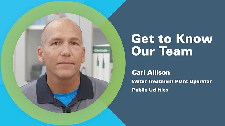 Get to Know Our Team:  Carl Allison, Water Treatme...