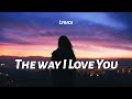 yaeow &amp; Neptune - The Way I Love You (Lyrics)