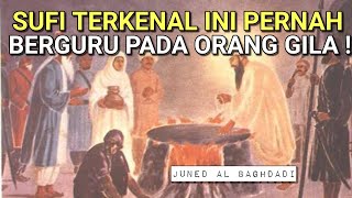 Wali Allah Sekaligus Sufi Besar Ini pernah Belajar Pada Orang GILA !