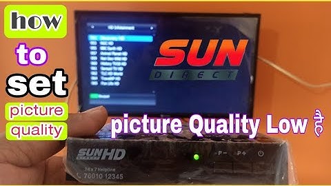 Sun direct HD चैनल्स पर Low picture quality की problem | Sun dth hd setupbox picture quality setting