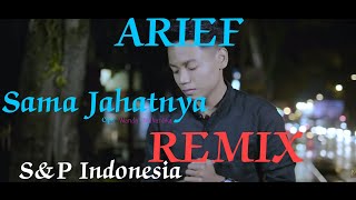 ARIEF | SAMA JAHATNYA versi REMIX_ Slow Bass Terbaru 2021