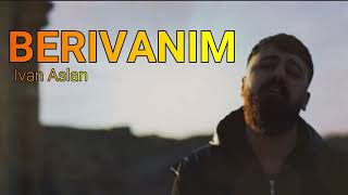 Ivan Aslan - Berivanim (Official Cover) Resimi