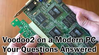 3Dfx Voodoo 2 on a Modern PC – Your Questions Answered