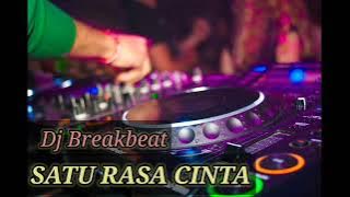 DJ SATU RASA CINTA || JANGAN TANYA BAGAI MANA ESOK || DJ BREAKBEAT TERBARU 2023
