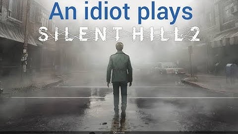 an idiot plays silent hill 2 remake part 10