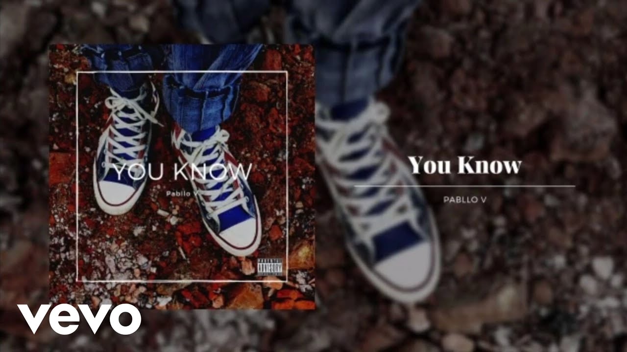 Mira Pabllo V - You Know (Official Audio) en YouTube Mira Pabllo V - You Know (Official Audio) en YouTube