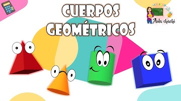 Cuerpos Geométricos | Aula chachi - Vídeos educativos para niños