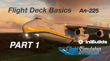 MSFS Antonov An-225 Part 1 - Flight Deck Overview Tutorial - Antonov Web Links - English Labels - 4K