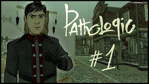 Pathologic Classic HD Gameplay | Bachelor #1