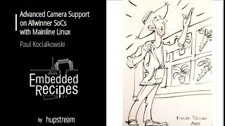 Embedded Recipes 2022 - Advanced Camera Support on Allwinner SoCs with Mainline Linux